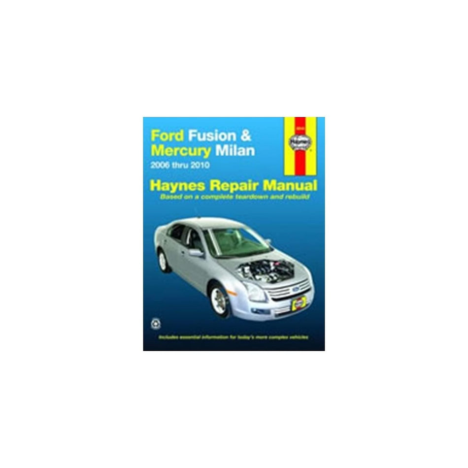 Haynes Repair Manual Ford Fusion and Mercury Milan Automotive Repair Manual: Ford Fusion and Mercury Milan 2006 Through 2010